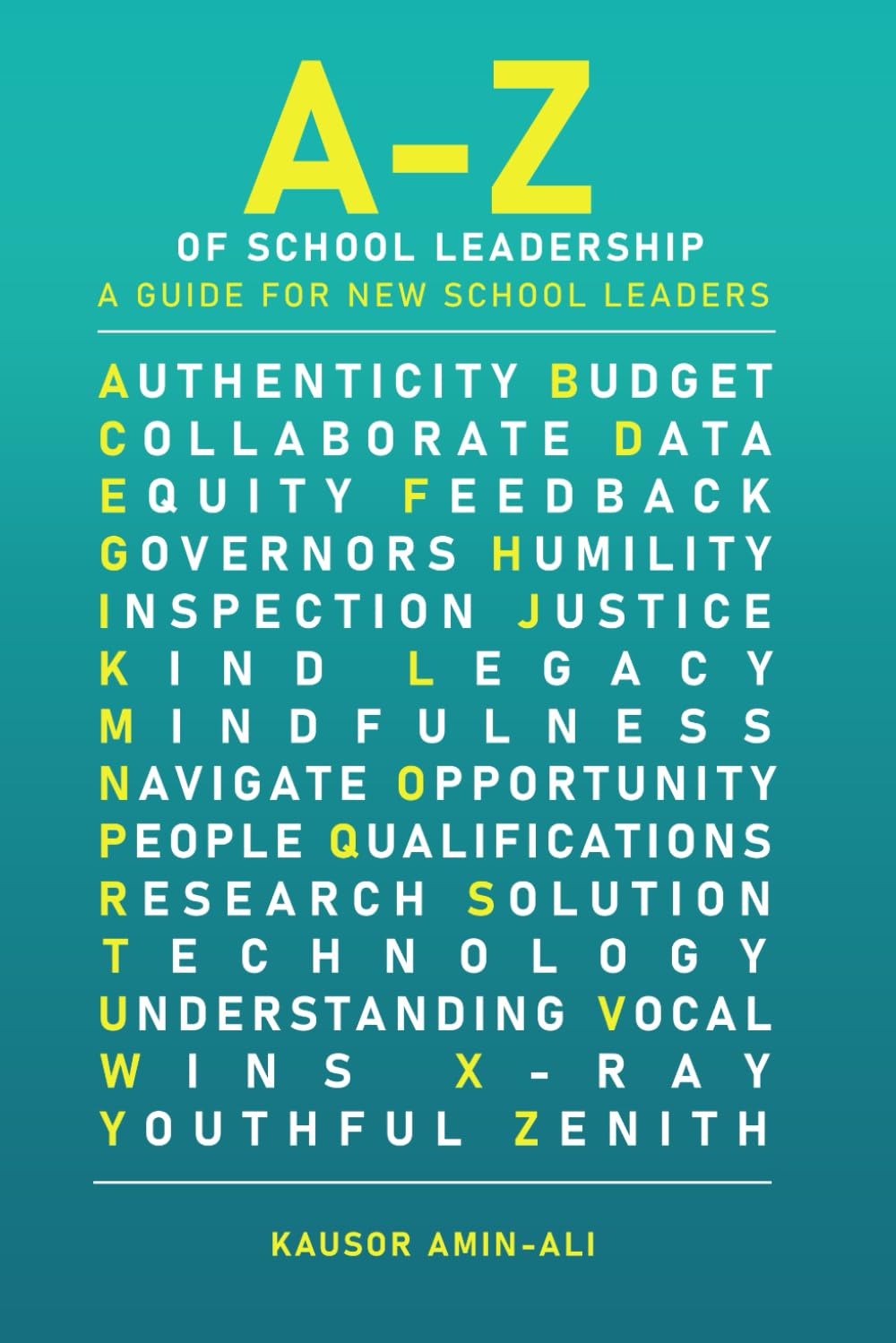 A-Z of School Leadership: A guide for new school leaders (A-Z of school leadership, teaching and learning)