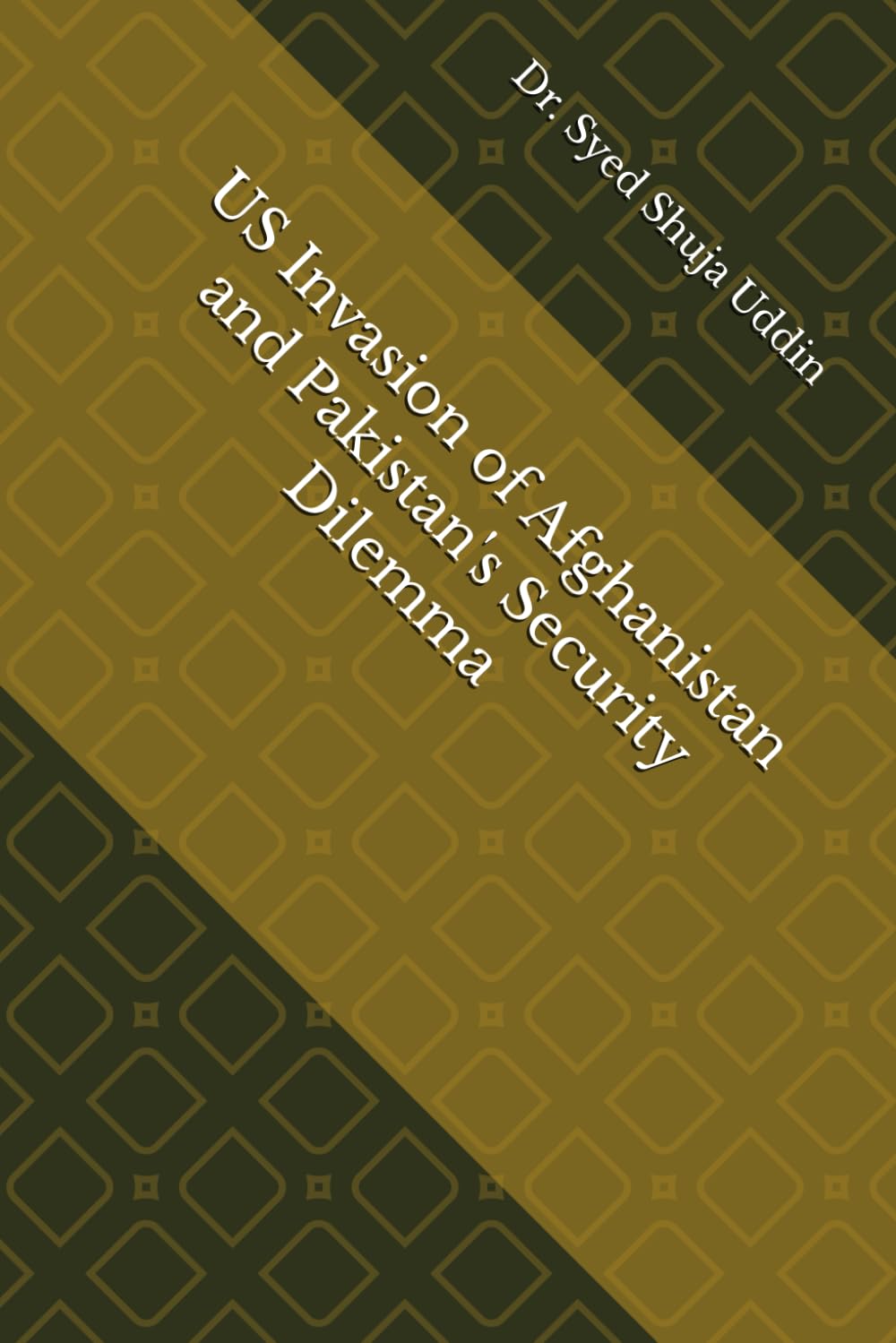 US Invasion of Afghanistan and Pakistan's Security Dilemma