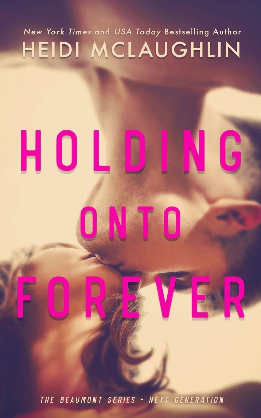 Holding Onto Forever: Volume 1 (The Beaumont Series: Next Generation)