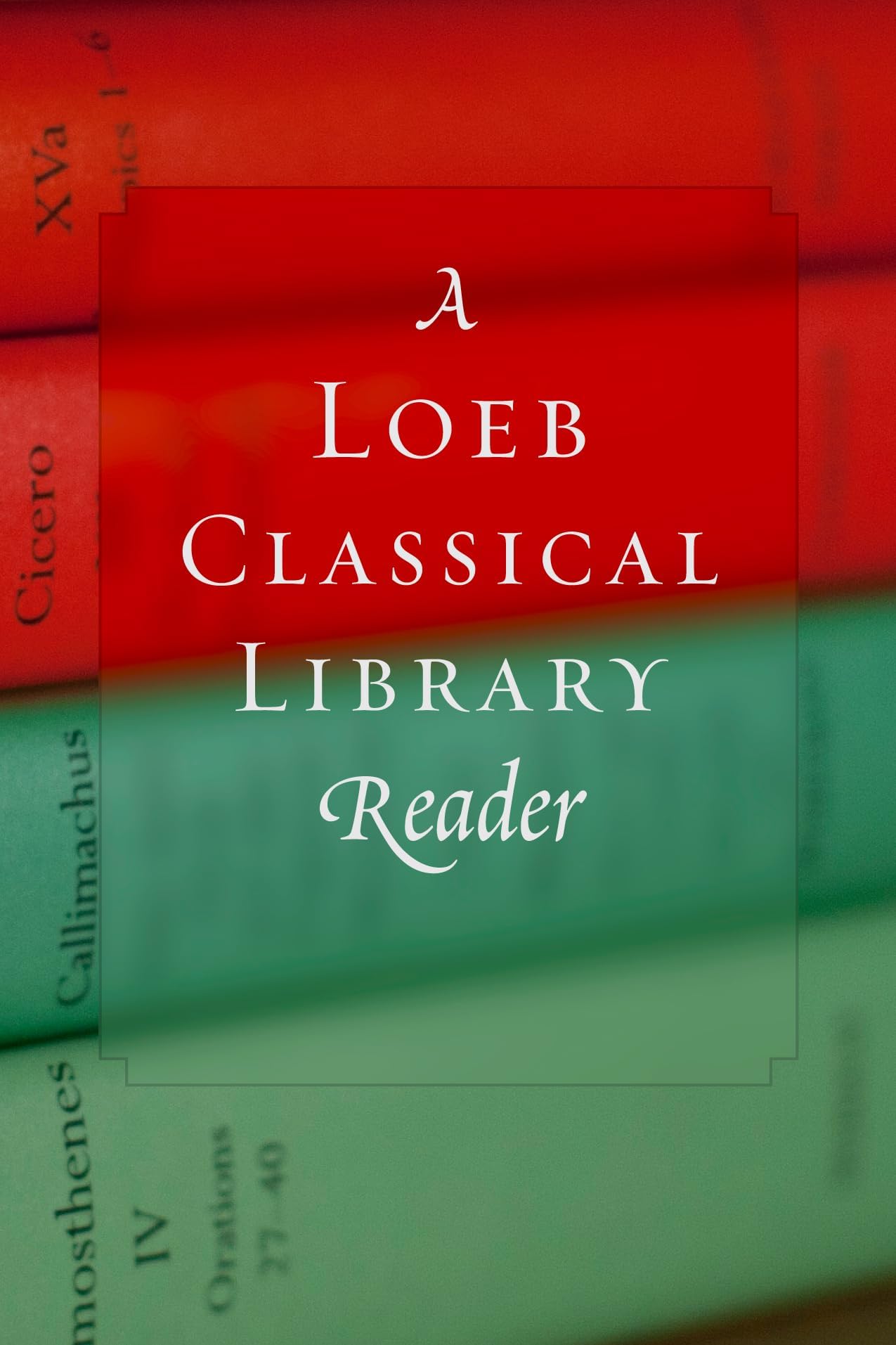 – A Loeb Classical Library Reader