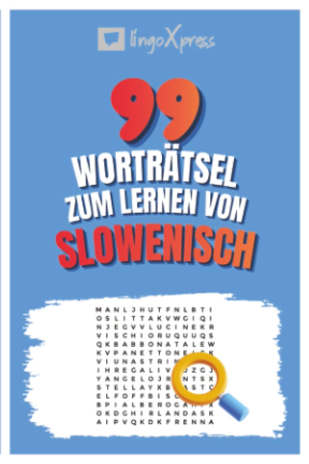 99 Worträtsel zum Lernen von Slowenisch: Aktiviere dein Gehirn und merke dir über 700 Wörter