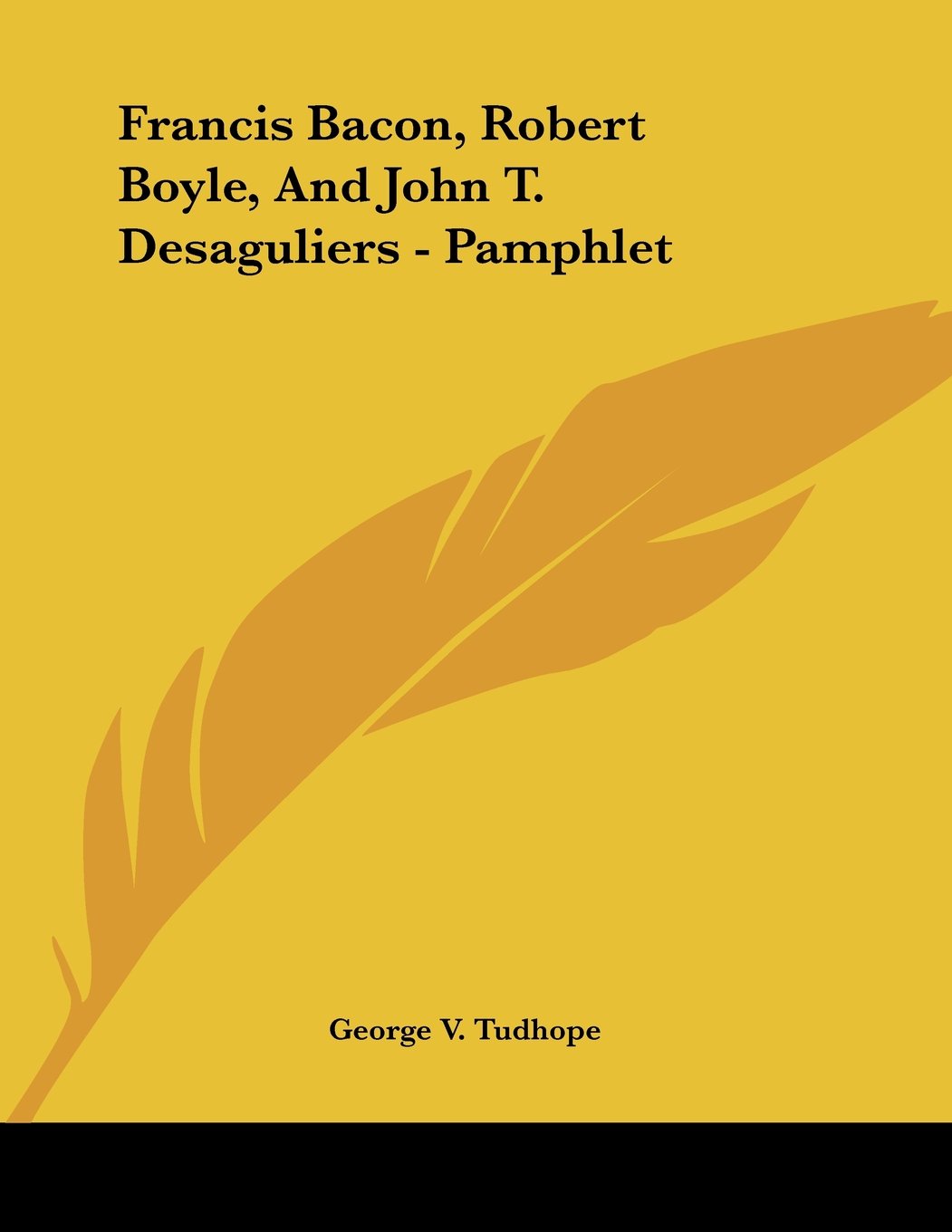 Francis Bacon, Robert Boyle, and John T. Desaguliers