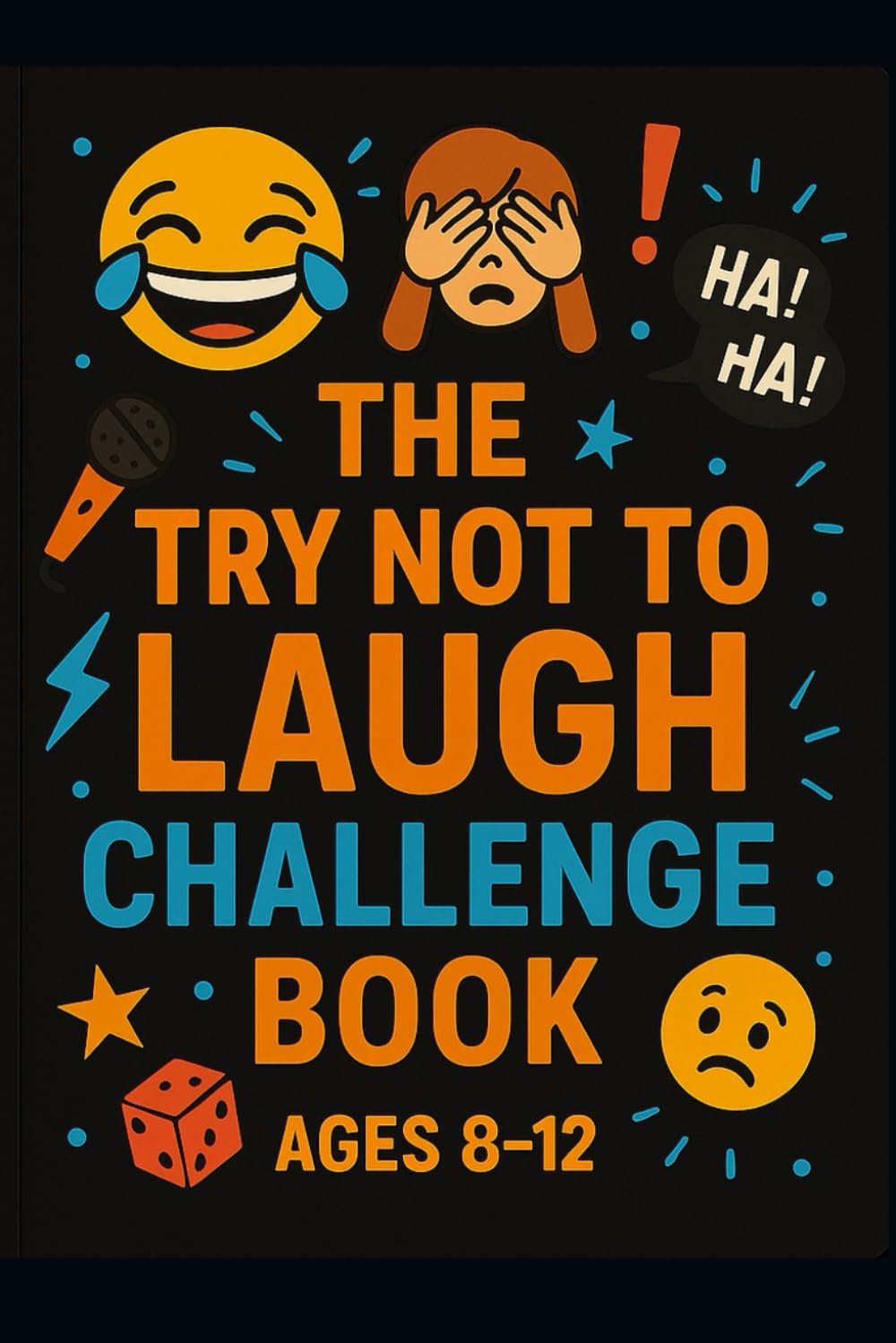 Try Not to Laugh! The Ultimate Joke & Challenge Book for Kids 8–12 (Books for Kids)