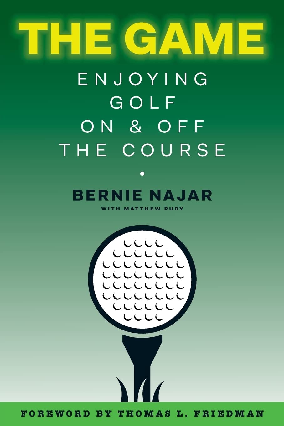 The Game: Enjoying Golf On and Off the Course