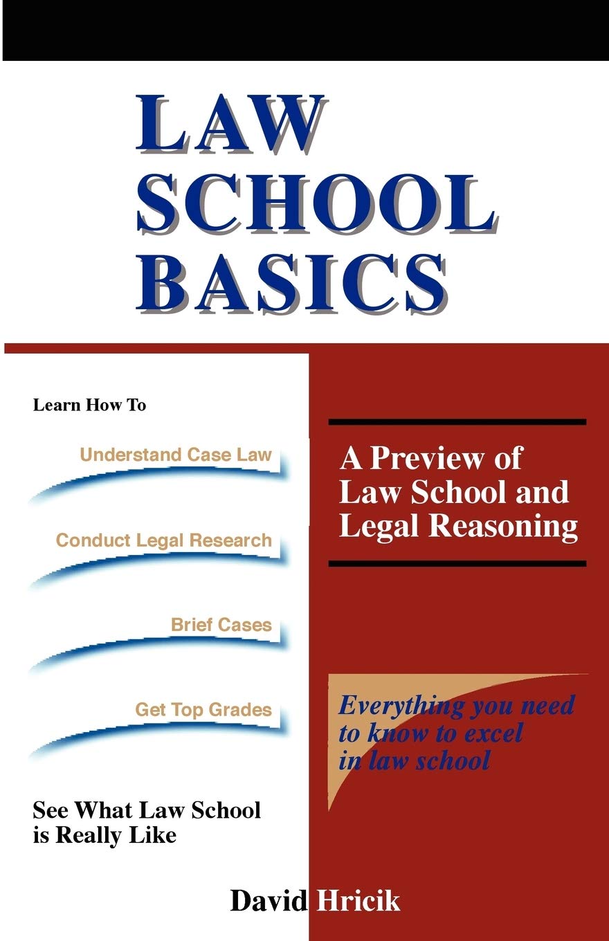 Law School Basics: A Preview of Law School and Legal Reasoning Paperback – July 19, 2016