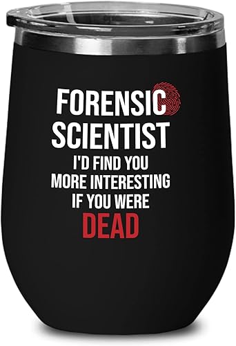Crime Forensics Black Edition Vaso de vino de 12 onzas I'd Find You More Interesting Detective Crime Scene Investigator Criminologist Degree