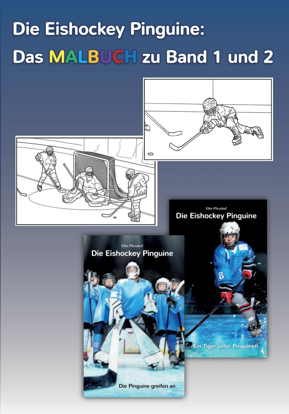 Die Eishockey Pinguine: Das Malbuch zu Band 1 und 2: Ausmalbilder zu "Die Pinguine greifen an" und "Ein Tiger unter Pinguinen"