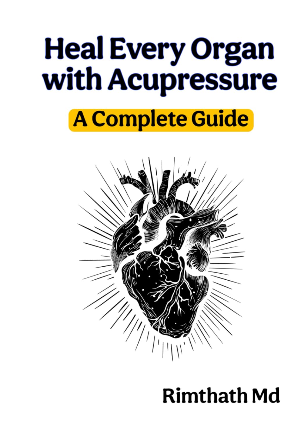 Heal Every Organ with Acupressure: A Complete Guide (holistic healing)