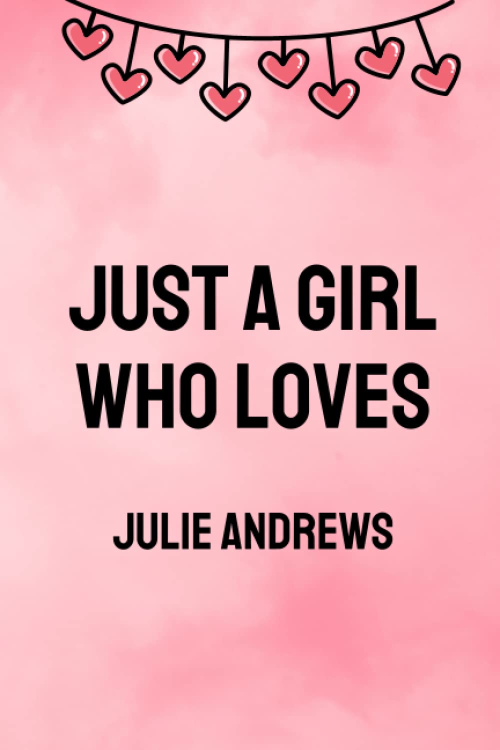Just a Girl Who Loves Julie Andrews: Lined Journal Notebook Christmas & Birthday Present for Julie Andrews Fans - 6x9 inches - 110 pages