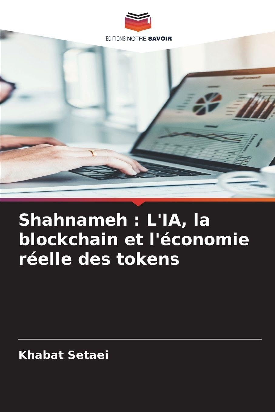 Shahnameh: L'IA, la blockchain et l'économie réelle des tokens