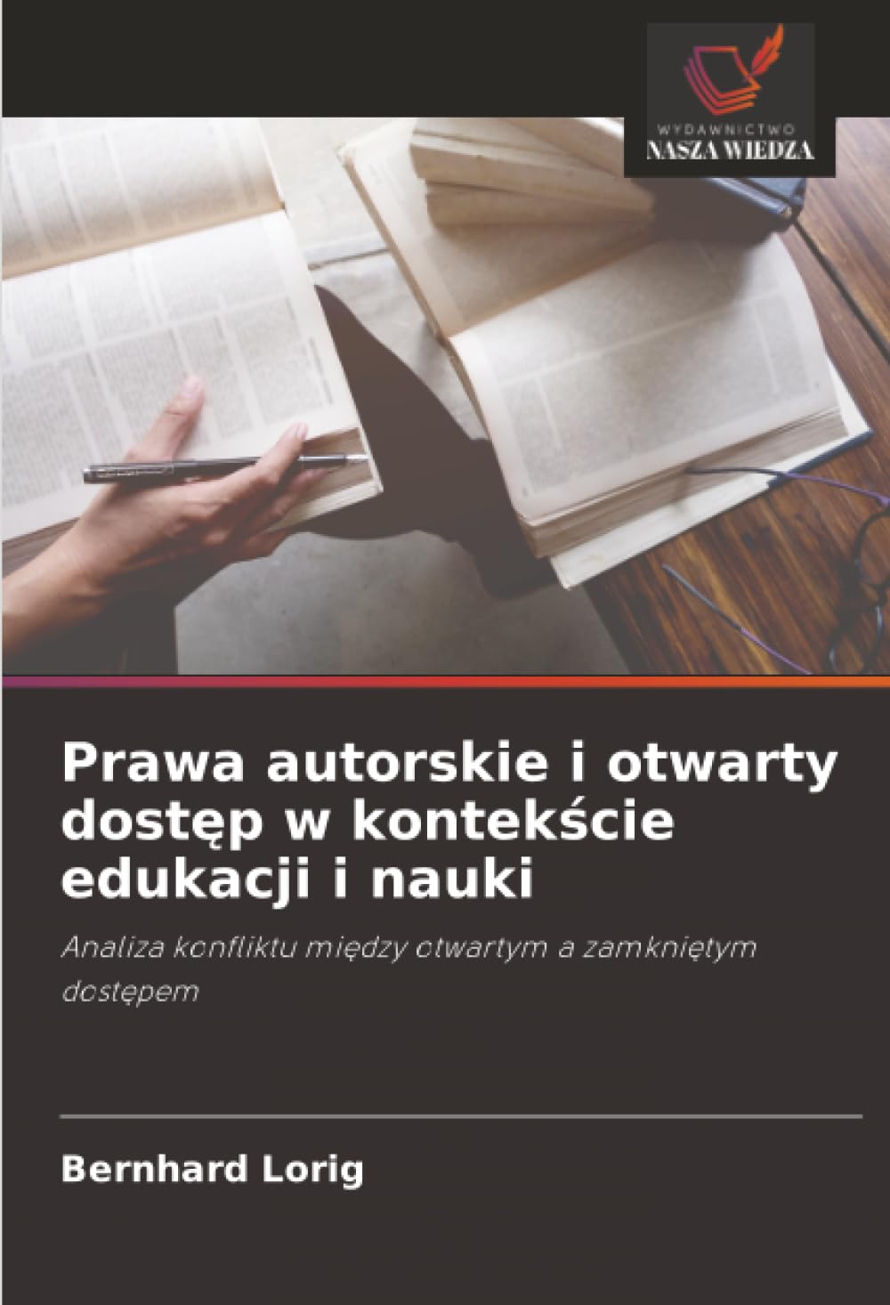 Prawa autorskie i otwarty dostęp w kontekście edukacji i nauki: Analiza konfliktu mi¿dzy otwartym a zamkni¿tym dost¿pem