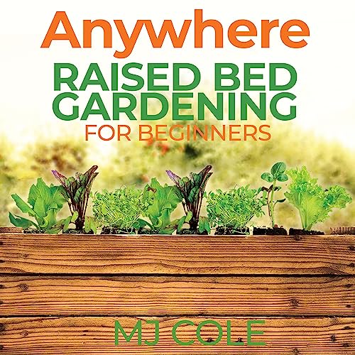 Anywhere Raised Bed Gardening for Beginners by MJ Cole episode artwork