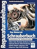 Das Motorrad-Schrauberbuch: Praxiswissen für Hobbyschrauber - Franz Josef Schermer