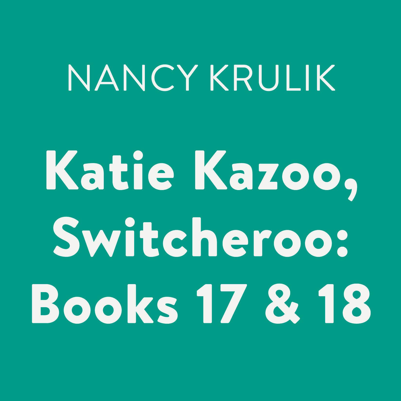 Cover art for Katie Kazoo, Switcheroo: Books 17 &amp; 18