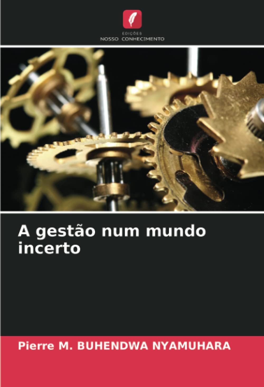 A gestão num mundo incerto