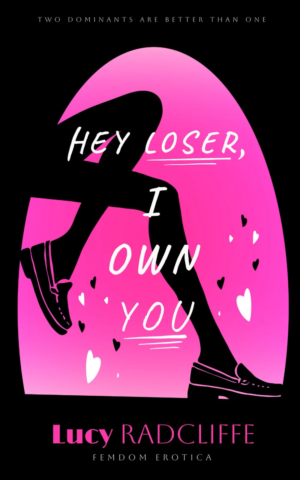 Hey Loser, I Own You: Femdom Erotica (Hey Loser, I Heard You Like Feet)