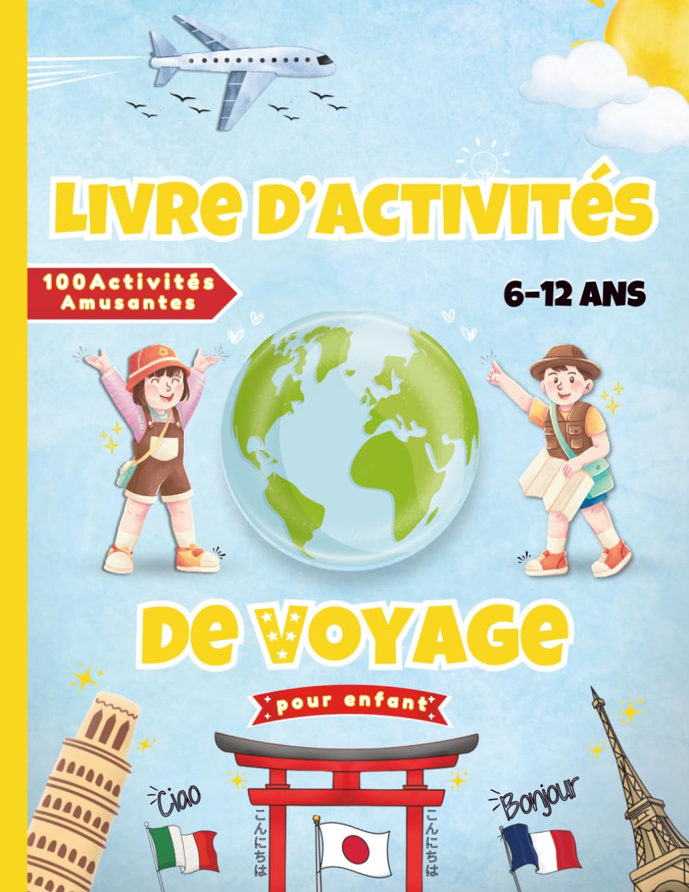 Livre d’activités de voyage pour enfant: 100 activités amusantes pour s’occuper en voyage, incluant des labyrinthes, des mots mêlés, des mots croisés et plus encore