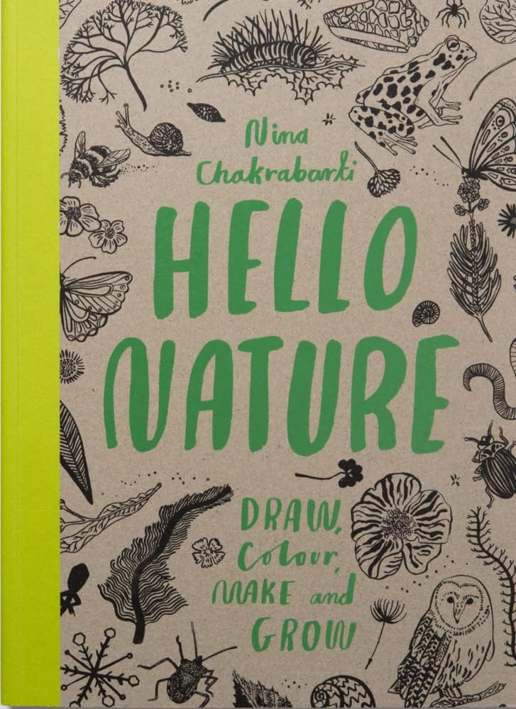 Hello Nature: Draw, Colour, Make and Grow