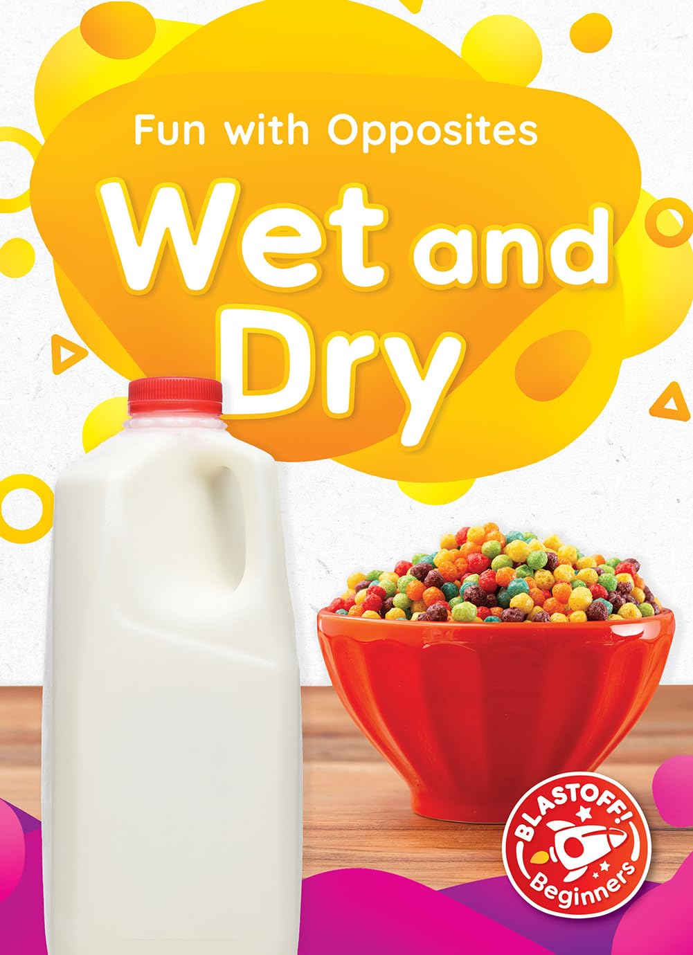 Wet and Dry (Fun With Opposites)