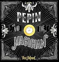 Pepin and the Magician 0996038949 Book Cover