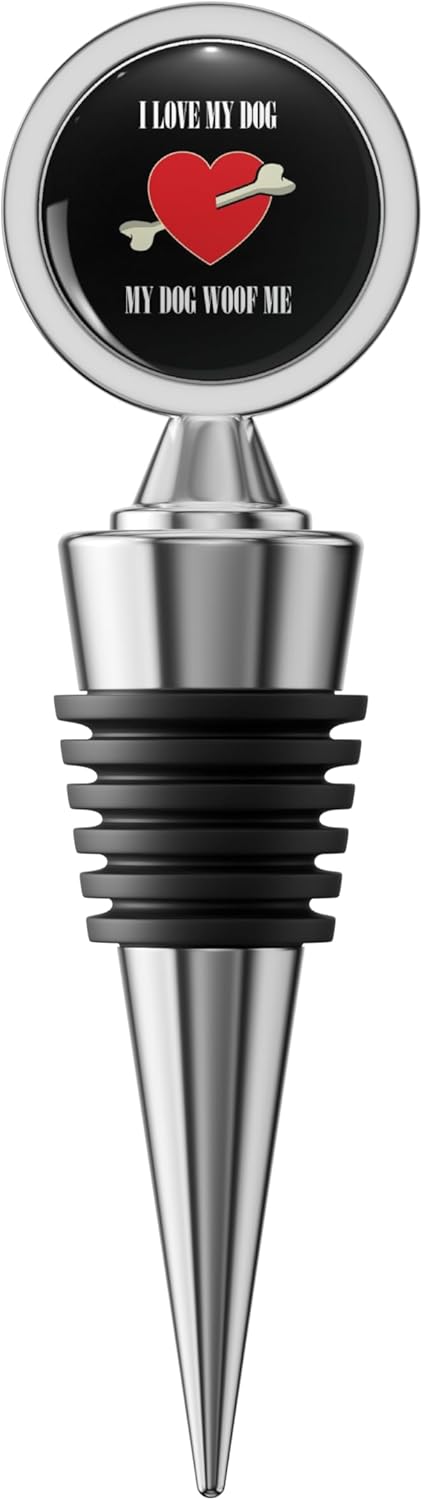I LOVE MY DOG MY DOG WOOF ME new gift 2021 2022 Stainless Steel Wine Stopper – Airtight Reusable Bottle Plug for Wine, Champagne, and Liquor Bottles - Image 1 of 5