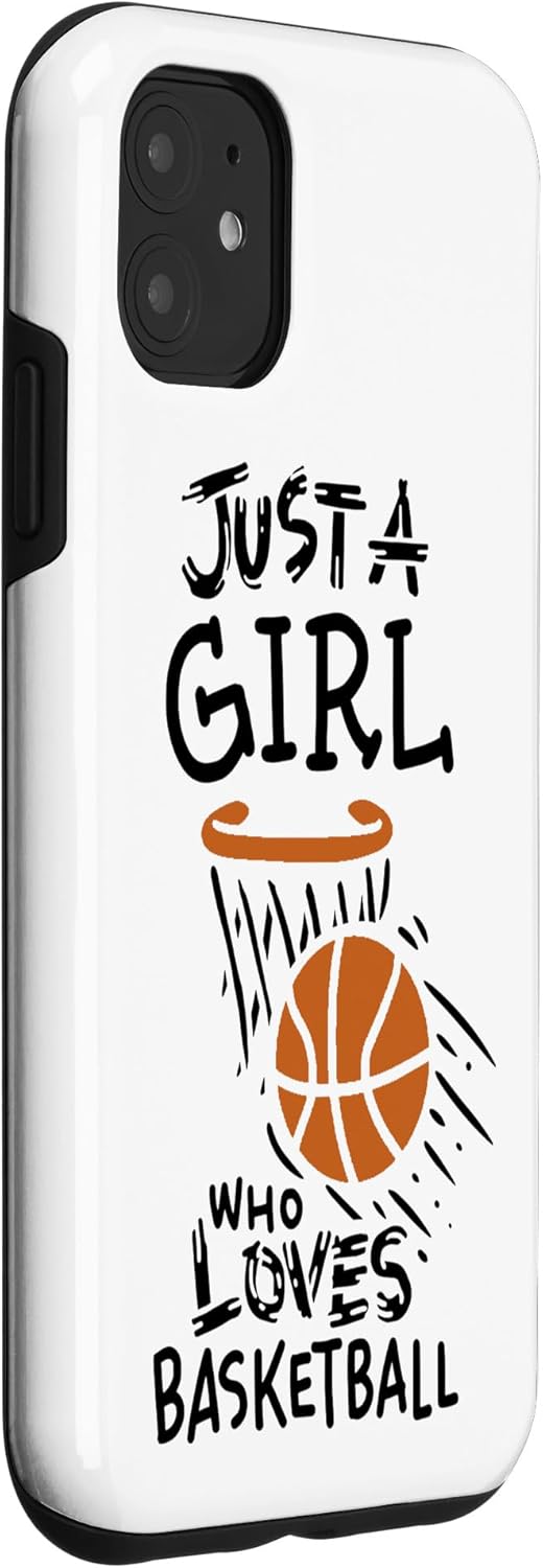 iPhone 11 Just a girl who loves basketball Case