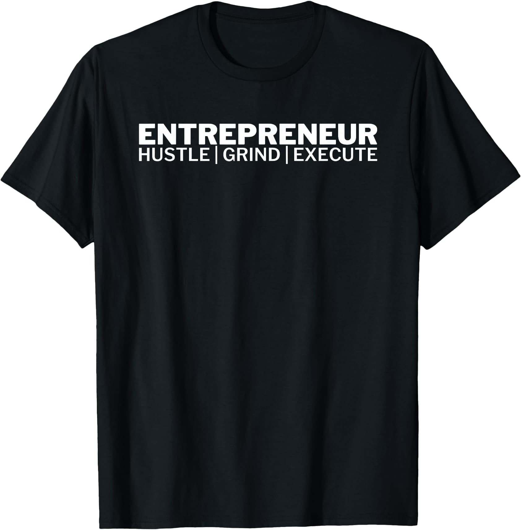 Entrepreneur Merch - Hustle | Grind | Execute T-Shirt