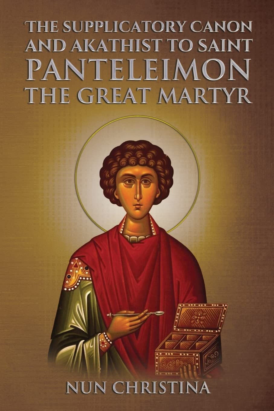Supplicatory Canon and Akathist to Saint Panteleimon the Great Martyr: null