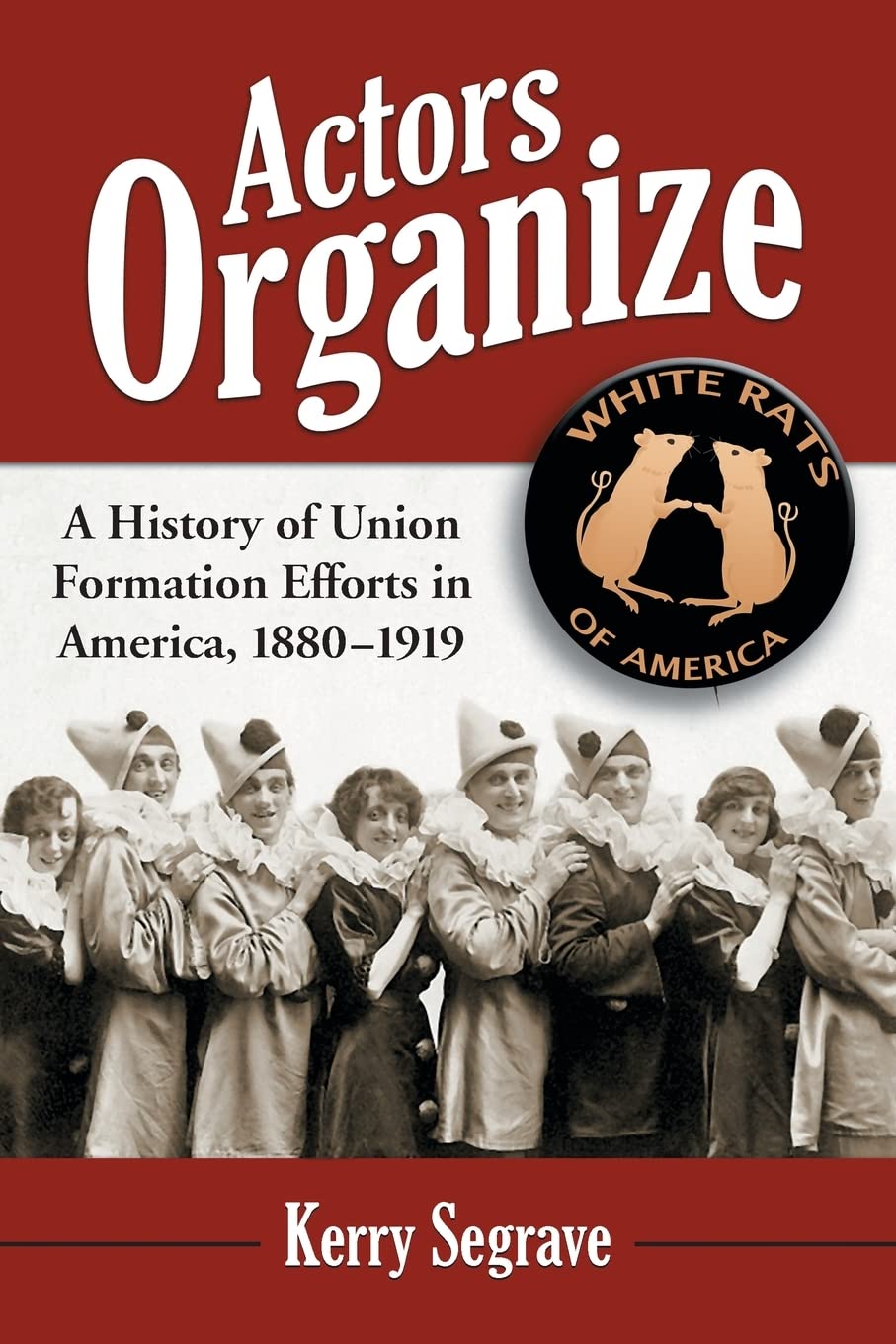 Livre Actors Organize et l'histoire des syndicats d'acteurs américains de 1880 à 1919