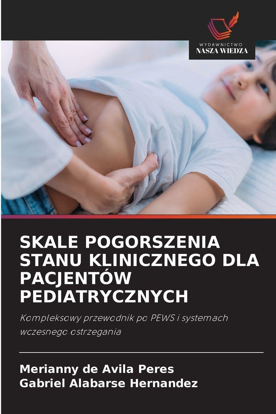 Skale Pogorszenia Stanu Klinicznego Dla Pacjentów Pediatrycznych: Kompleksowy przewodnik po PEWS i systemach wczesnego ostrzegania