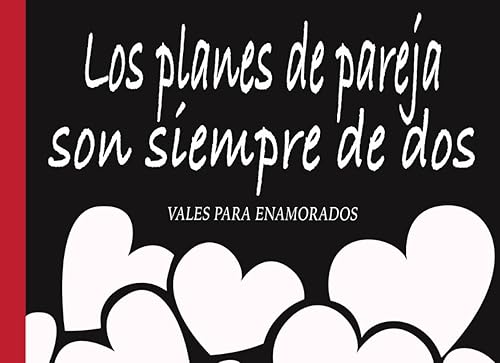 Los planes de pareja son siempre de dos. Vales para enamorados: Talonario con 60 cupones originales para parejas. Regalos originales para novio o ... Romantico mujer y hombre. (Spanish Edition) P Los planes de pareja son siempre de dos. Vales para enamorados: Talonario con 60 cupones originales para parejas. Regalos originales para novio o ... Romantico mujer y hombre. (Spanish Edition) P