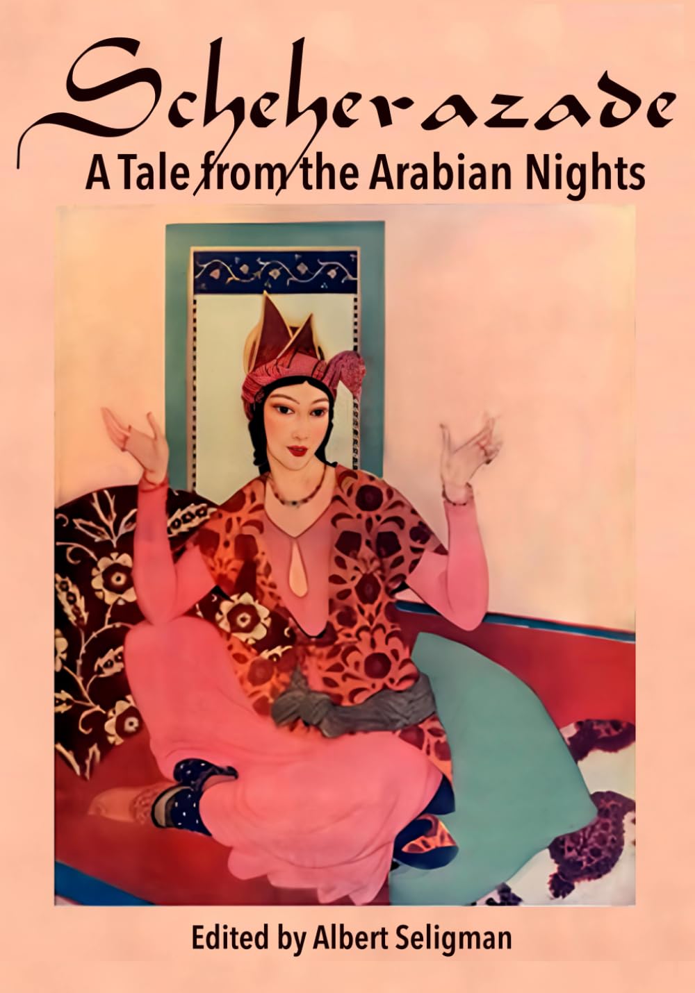 SCHEHERAZADE A TALE FROM THE ARABIAN NIGHTS: A GOLDEN AGE OF ILLUSTRATION BOOK