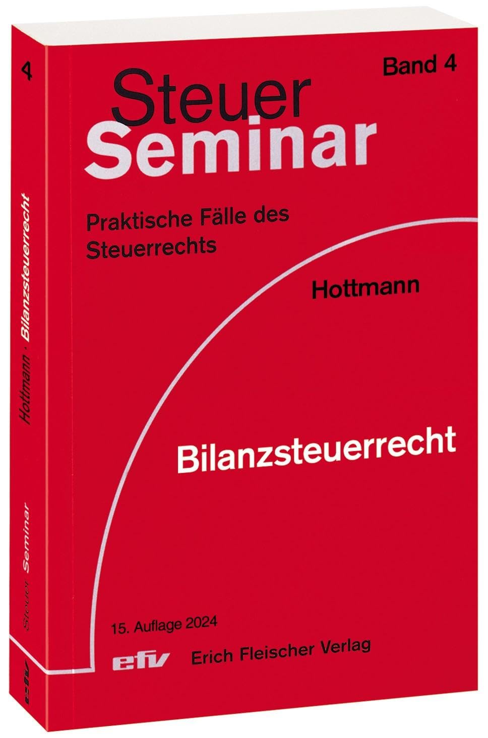 Bilanzsteuerrecht: 96 praktische Fälle des Steuerrechts (Steuer-Seminar Praxisfälle: Praktische Fälle des Steuerrechts)