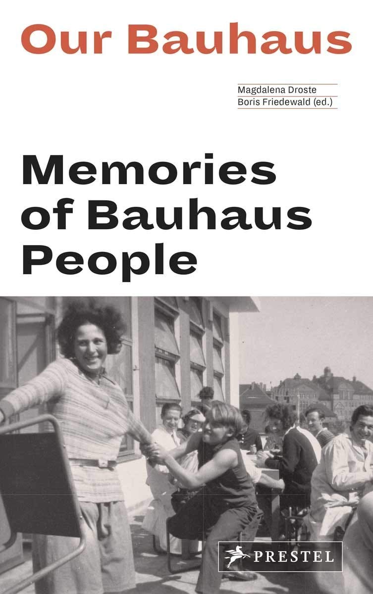 Prestel Our Bauhaus: Memories of Bauhaus People