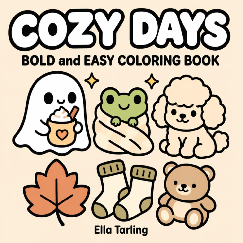 Cozy Days Coloring Book | Bold and Easy Designs for Kids & Adults (Cozy Bold & Easy Coloring Series)