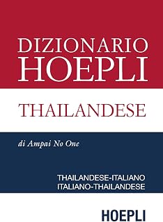 Dizionario Hoepli thailandese. Thailandese-italiano, italiano-thailandese (Dizionari bilingue)