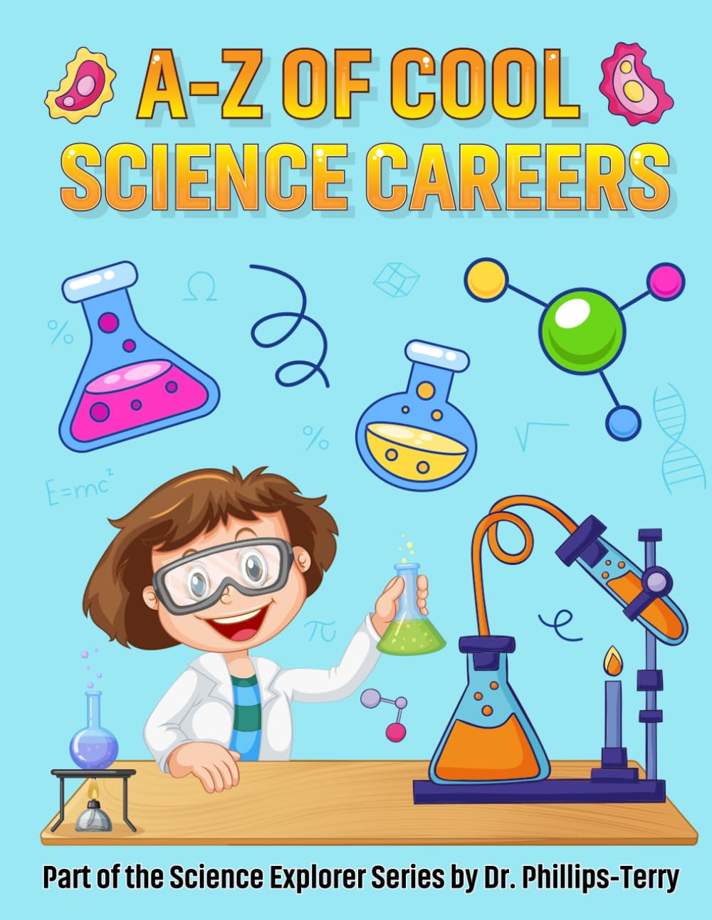 A-Z of Cool Science Careers: Discover the fun jobs scientists do every day!