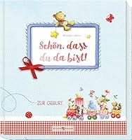 Schön, dass du da bist!: Zur Geburt 3766623737 Book Cover