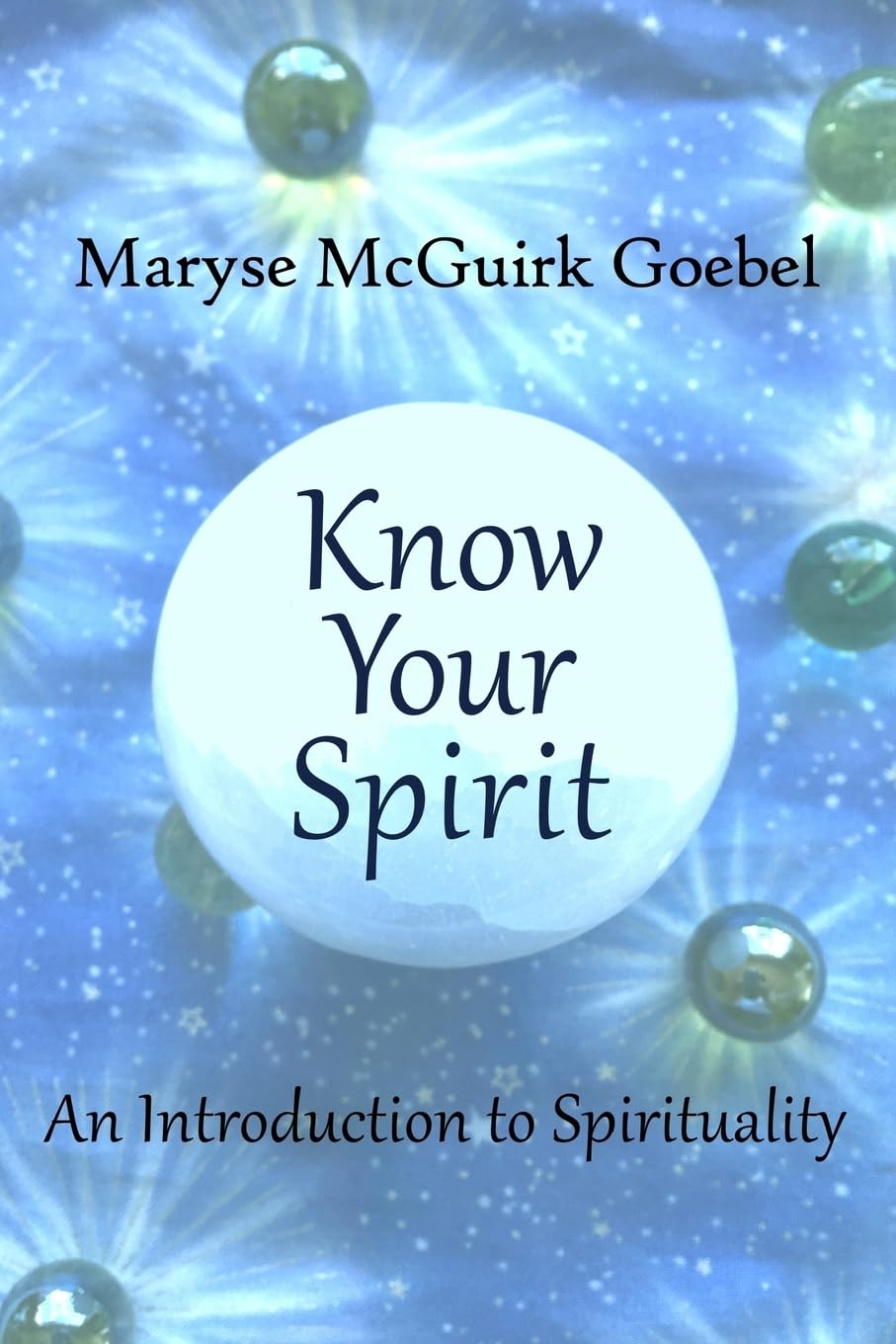 Know Your Spirit: An Introduction to Spirituality