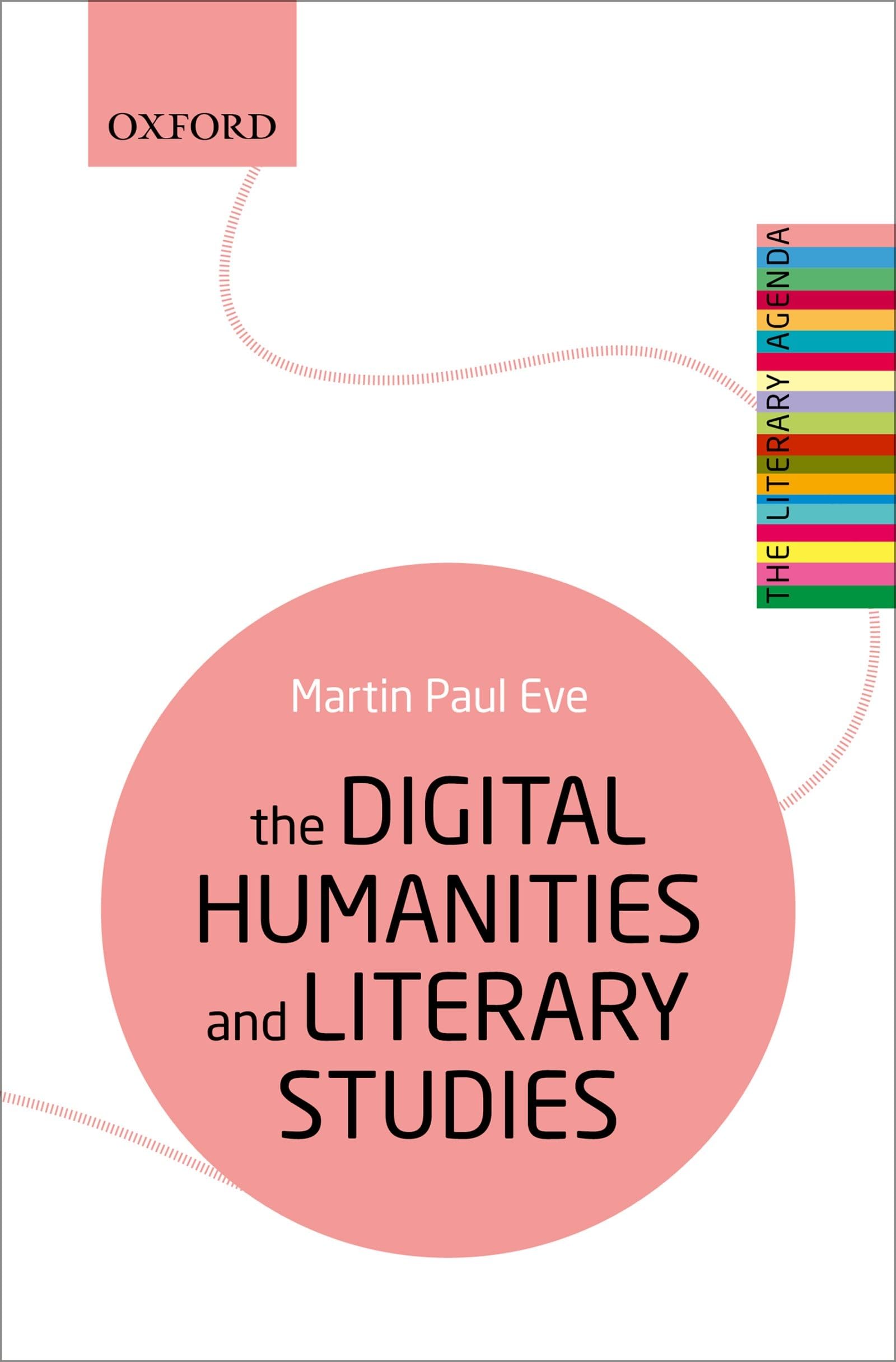 The Digital Humanities and Literary Studies by Martin Paul Eve PAPERBACK