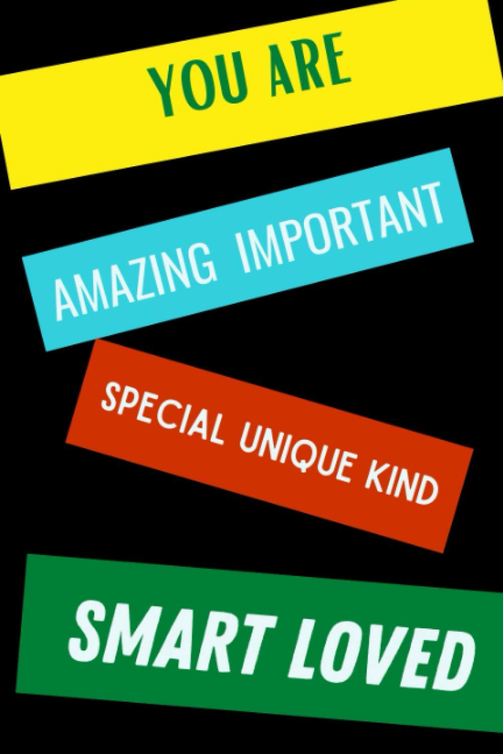 you are amazing important special unique kind smart loved: gift journal notebook motivational & inspirational