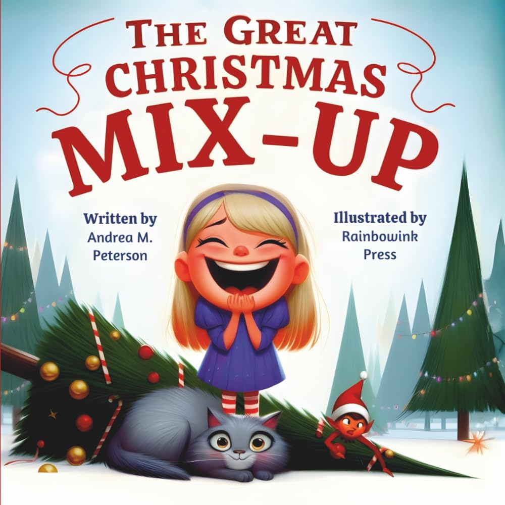 The Great Christmas Mix-Up: Written by Andrea M. Peterson, Illustrated by Rainbowink Press: A funny Christmas Story for Kids ages 6–9 about Santa’s ... a Holiday Adventure full of Joy and Laughter!