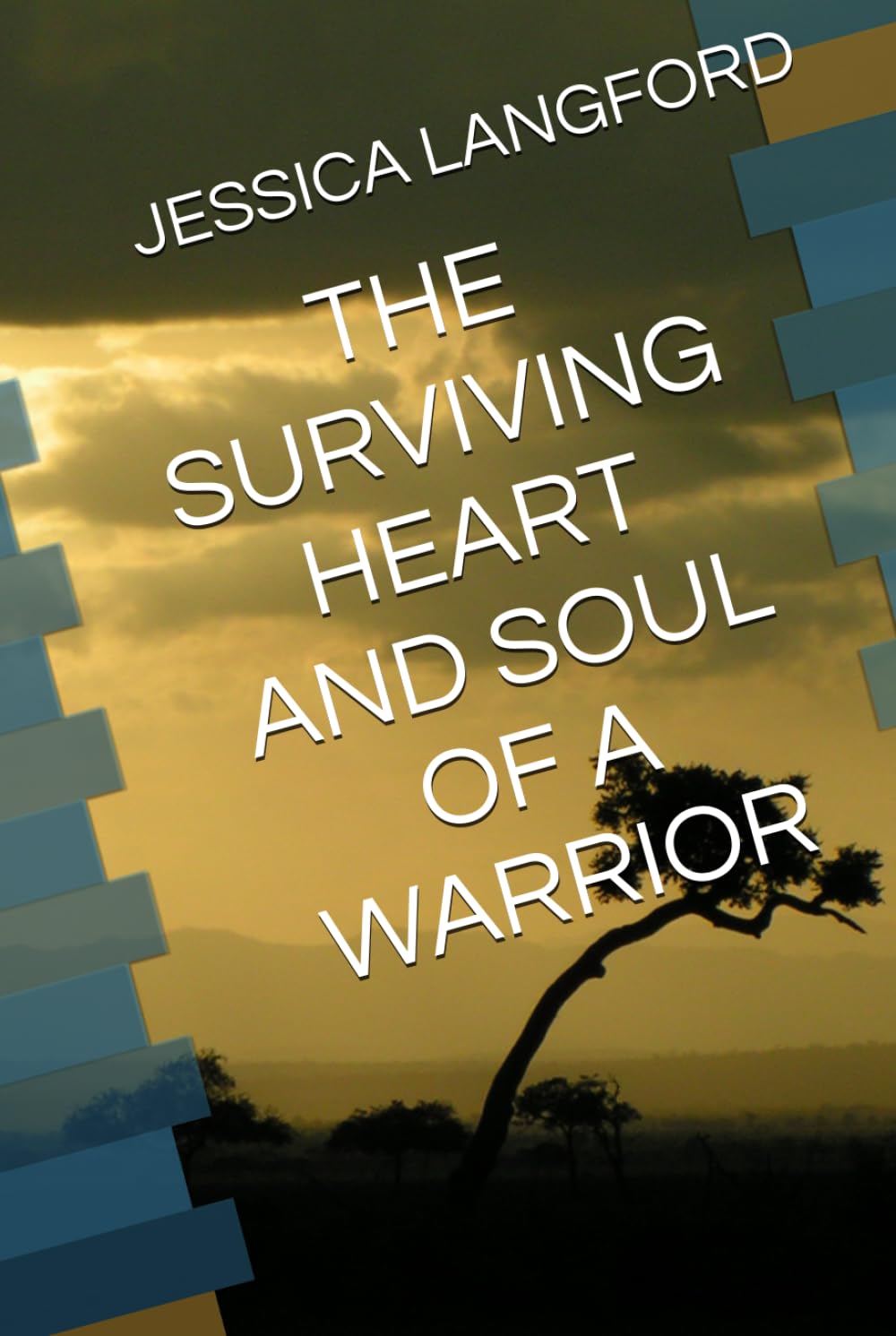 THE SURVIVING HEART AND SOUL OF A WARRIOR