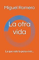 Vista 1 de La otra vida La que vale la pena vivir... (Spanish Edition)
