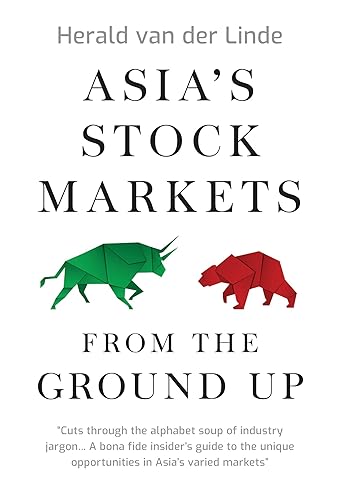 Asias Stock Markets from the Ground Up