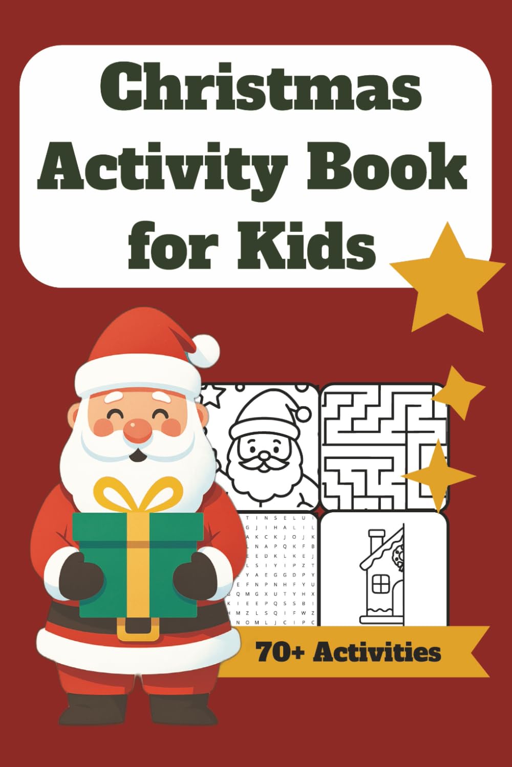 Christmas Activity Book for Kids: Christmas Themed Activity Book for Kids With Over 70 Activities, Coloring Pages, Find the Odd One Out, Mazes, Finish the Drawing, Connect the Dots...