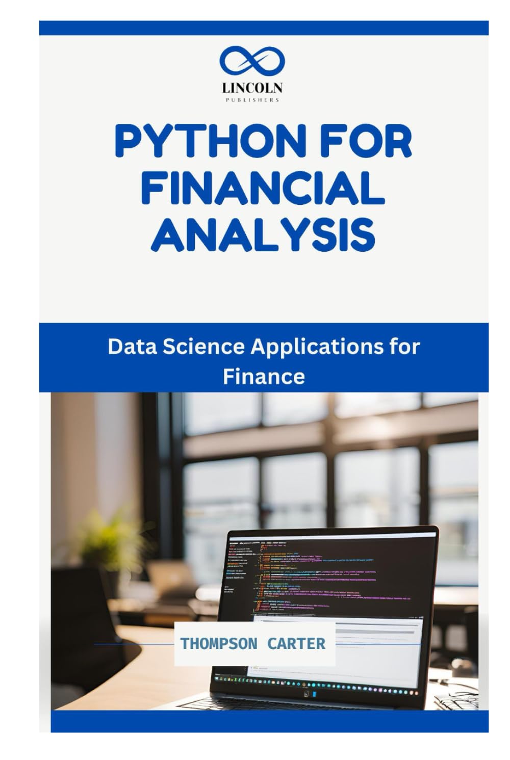PYTHON FOR FINANCIAL ANALYSIS: Data Science Applications for Finance