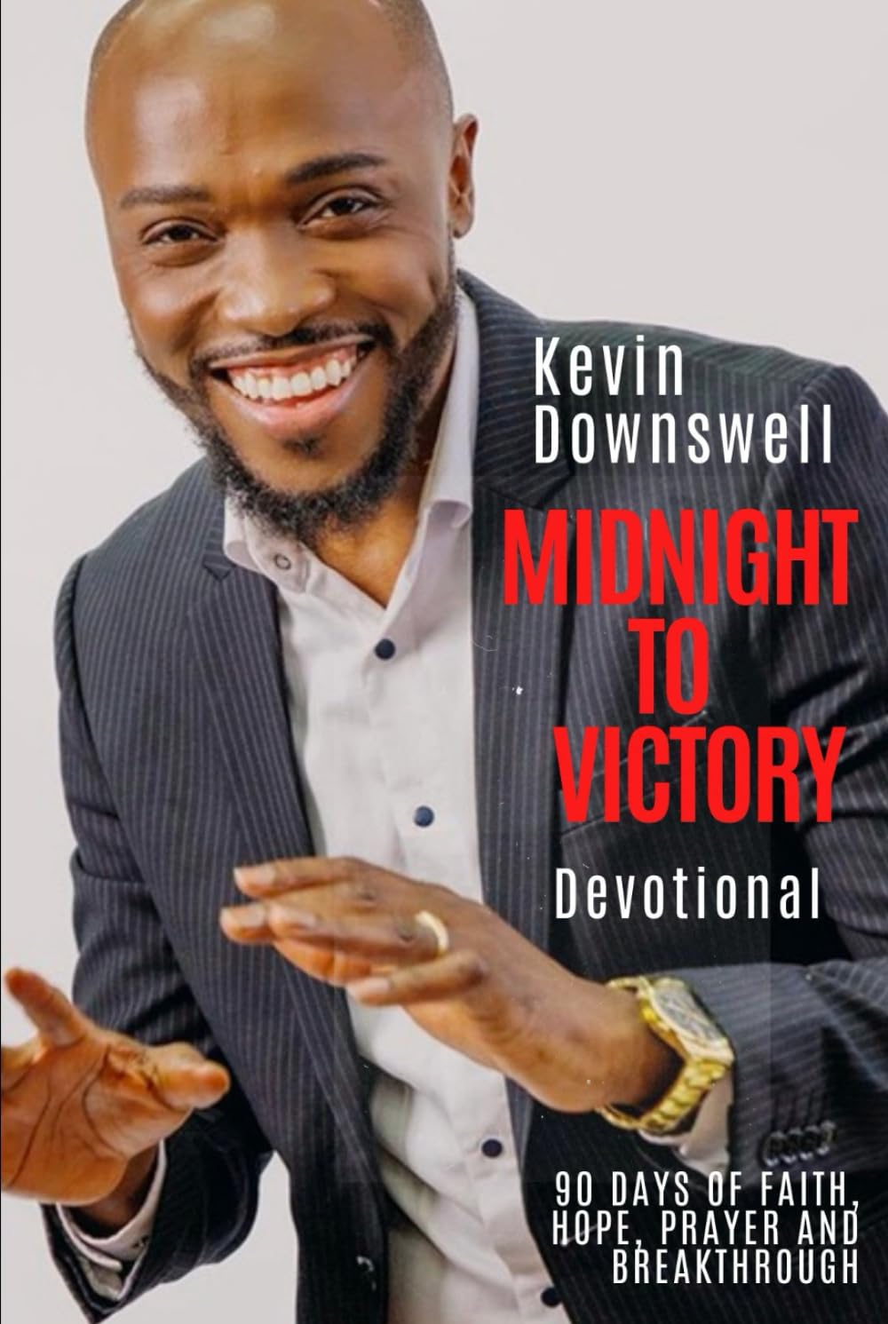 Midnight to Victory Devotional: 90 Days of Faith, Hope, Prayer & Breakthrough
