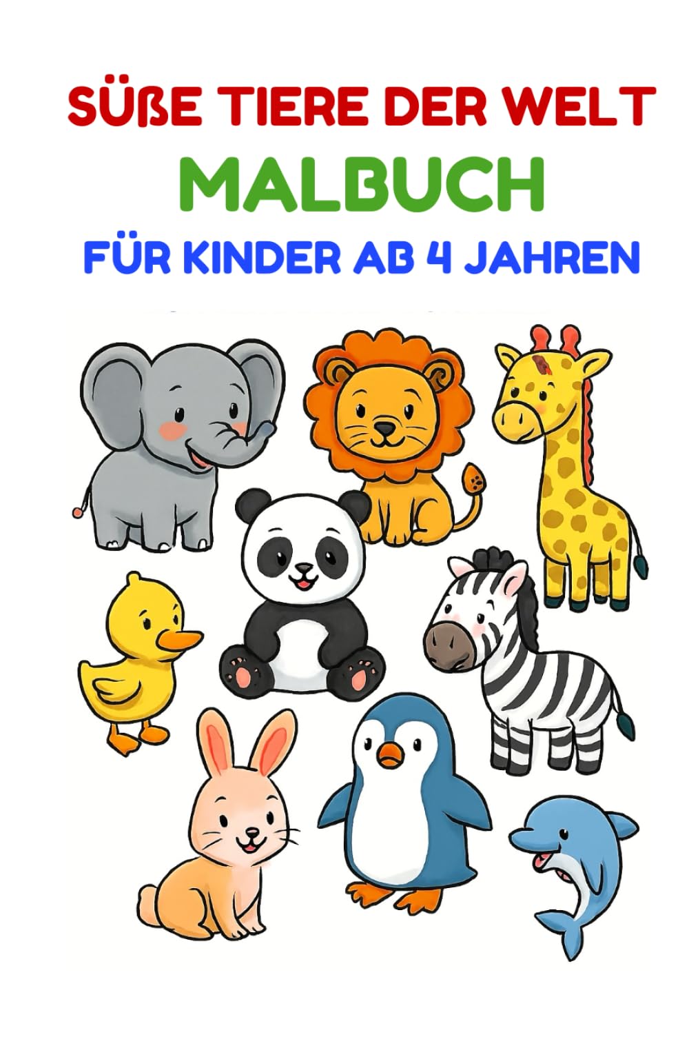 Süsse Tiere der Welt: Malbuch für Kinder ab 4 Jahren