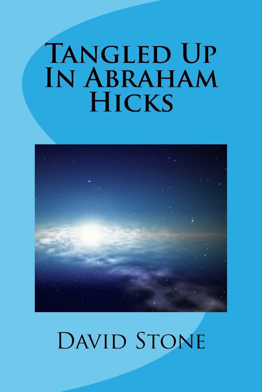 Tangled Up In Abraham Hicks